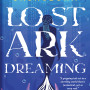 LOST ARK DREAMING By Suyi Davies Okungbowa