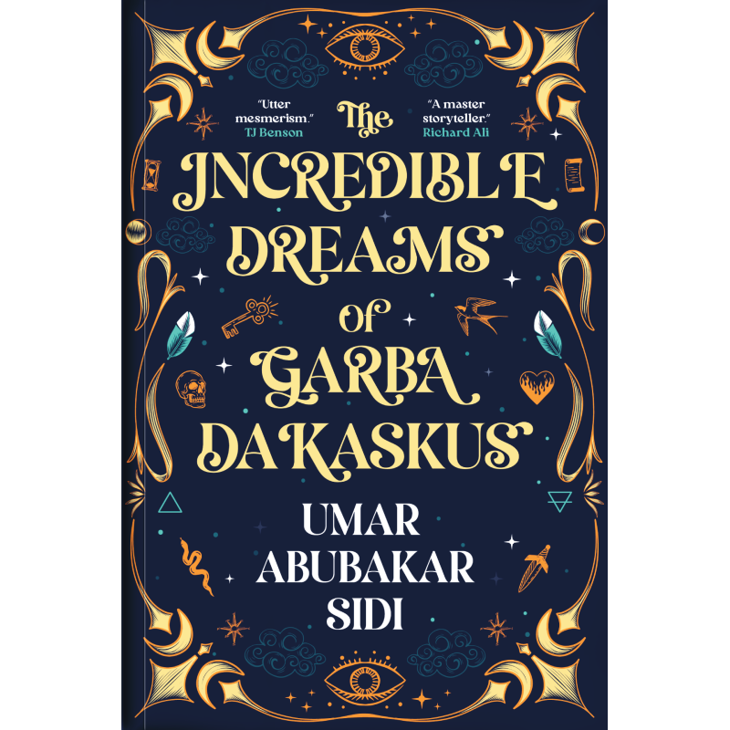 THE INCREDIBLE DREAMS OF GARBA DAKASKUS by Umar Abubakar Sidi