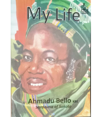 My Life: The Autobiography of Alhaji Sir Ahmadu Bello, Sardauna of Sokoto - Paperback