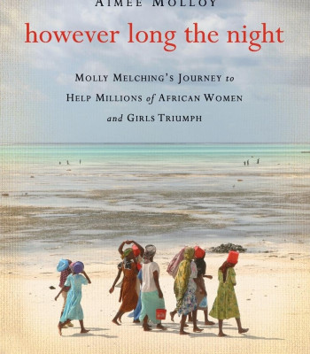 However Long the Night: One American Woman's Enduring Mission to Help Millions of African Women and Girls Triumph by Aimee Molloy - Paperback