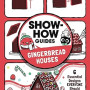 Show-How Guides: Gingerbread Houses by Renée Kurilla - Paperback