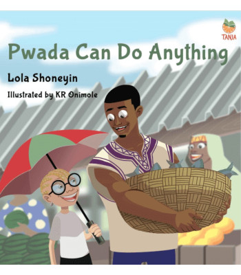 Pwada Can Do Anything by Lola Shoneyin - Paperback
