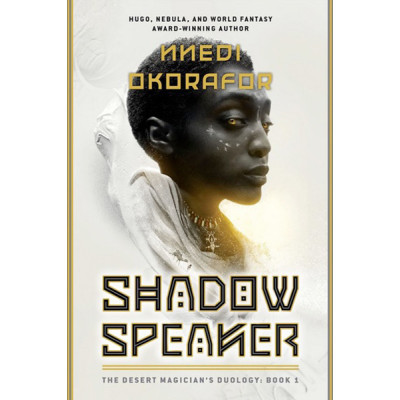Shadow Speaker: The Desert Magician's Duology: Book One by Nnedi Okorafor - Paperback (Signed)