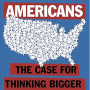 One Billion Americans: The Case for Thinking Bigger by Matthew Yglesias - Hardback