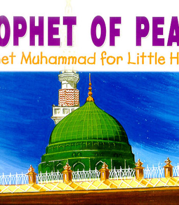 Prophet of Peace (Prophet Muhammad for Little Hearts) by Saniyasnain Khan - Paperback