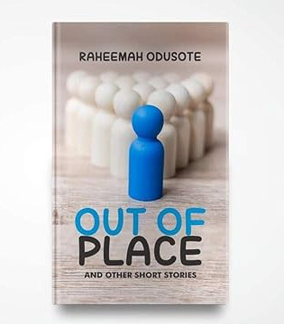 Out of Place and Other Short Stories by Raheemah Odusote - Paperback
