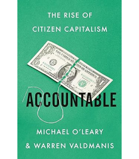 Accountable: The Rise of Citizen Capitalism by Michael O'Leary & Warren Valdmanis - Hardback