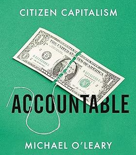Accountable: The Rise of Citizen Capitalism by Michael O'Leary & Warren Valdmanis - Hardback