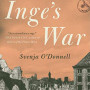 Inge's War: A German Woman's Story of Family, Secrets, and Survival Under Hitler by O'Donnell, Svenja - Hardback 
