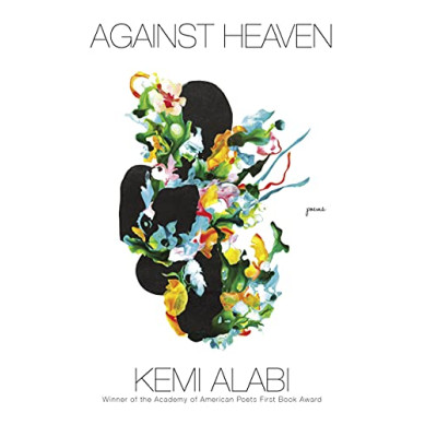Against Heaven: Poems by Kemi Alabi - Paperback 