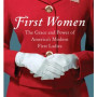 First Women: The Grace and Power of America's Modern First Ladies by Brower, Kate Andersen - Hardback