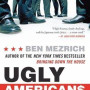Ugly Americans: The True Story of the Ivy League Cowboys Who Raided the Asian Markets for Millions by Ben Mezrich - Paperback