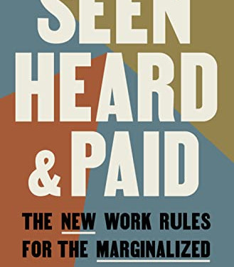 Seen, Heard, and Paid: The New Work Rules for the Marginalized by Henry, Alan - Hardback