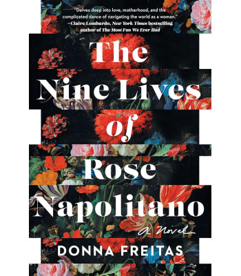 The Nine Lives of Rose Napolitano: A Novel by Donna Freitas - Hardback