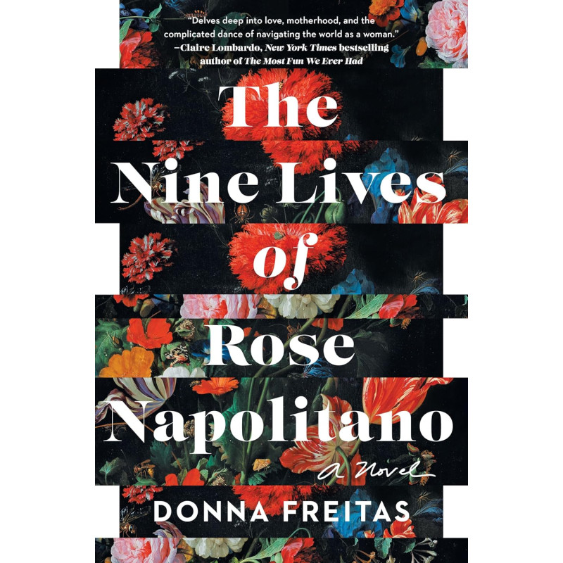 The Nine Lives of Rose Napolitano: A Novel by Donna Freitas - Hardback