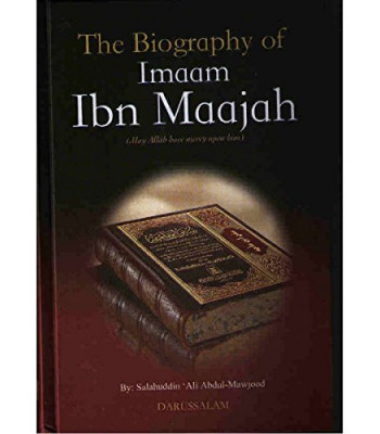 The Biography of Imam Ibn Maajah by Salahuddin Ali Abdul-Mawjood - Hardback