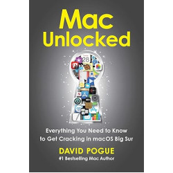 Mac Unlocked: Everything You Need to Know to Get Cracking in macOS Big Sur by David Pogue - Paperback