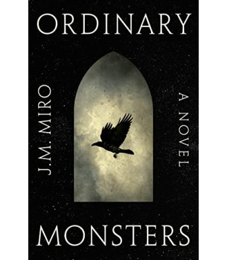 Ordinary Monsters: A Novel by J M Miro - Paperback