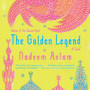 The Golden Legend: A Novel by Nadeem Aslam - Paperback