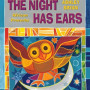 The Night Has Ears: African Proverbs by Ashley Bryan - Hardback