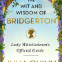 The Wit and Wisdom of Bridgerton: Lady Whistledown's Official Guide by Julia Quinn - Hardback