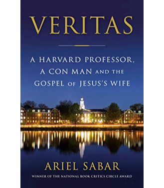 Veritas: A Harvard Professor, a Con Man and the Gospel of Jesus's Wife by Ariel Sabar - Hardback