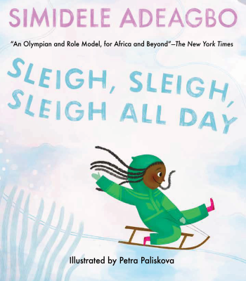Sleigh Sleigh Sleigh All Day by Simidele Adeagbo