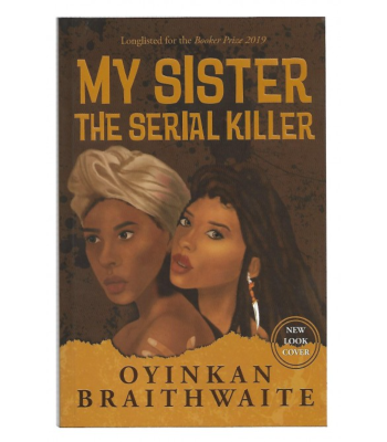 My Sister, The Serial Killer by Oyinkan Braithwaite