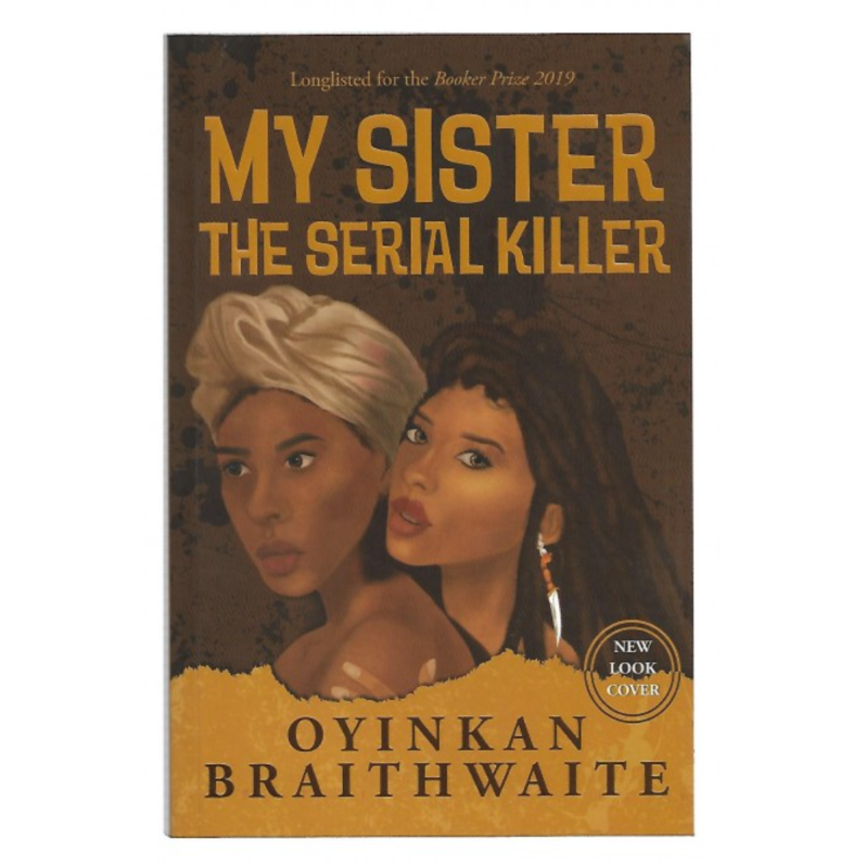 My Sister, The Serial Killer by Oyinkan Braithwaite