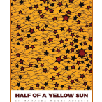 Half of A Yellow Sun by Chimamanda Ngozi Adichie