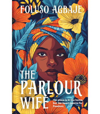 The Parlour Wife Novel By Foluso Agbaje-Paperback