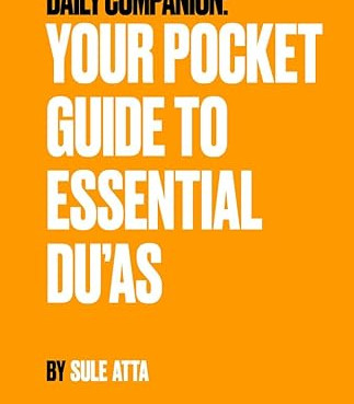 Daily Companion - Your Pocket Guide to Essential Du’as by Sule Atta
