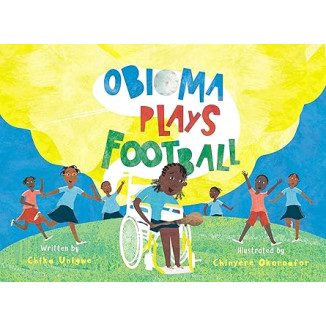 Obioma Plays Football by Chika Unigwe and Chinyere Okoroafor - Paperback