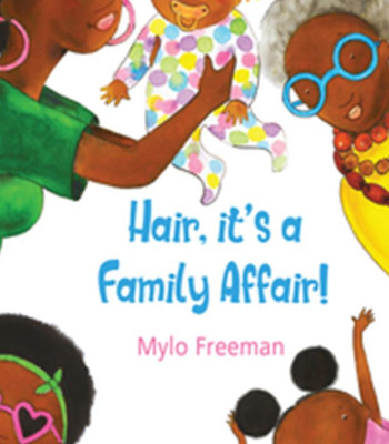 Hair, It’s A Family Affair by Mylo Freeman