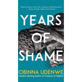 Years of Shame: A Novel By Obinna Udenwe - Paperback