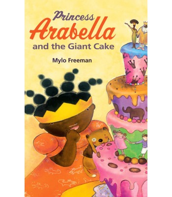 Princess Arabella and the Giant Cake by Mylo Freeman - Paperback