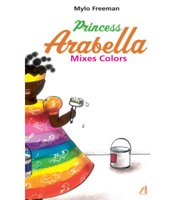 Princess Arabella Mixes Colours by Mylo Freeman - Hardback