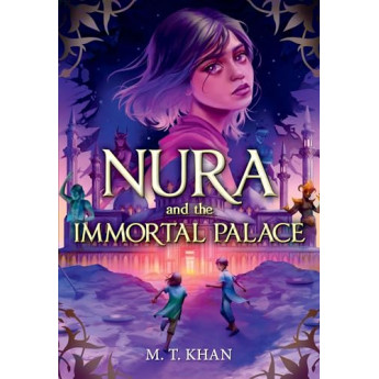 Nura and the Immortal Palace by Khan, M. T. -Paperback