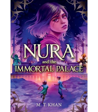 Nura and the Immortal Palace by Khan, M. T. -Paperback