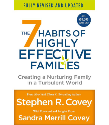 The 7 Habits of Highly Effective Families by Stephen R Covey