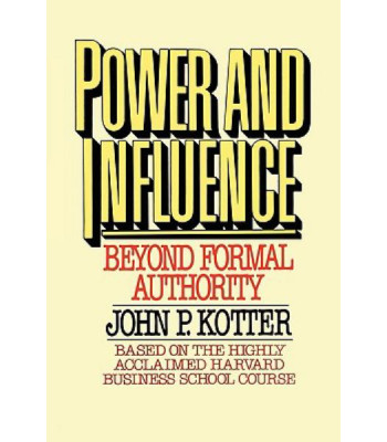 Power and Influence: Beyond Formal Authority by Kotter, John P. - Paperback