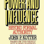 Power and Influence: Beyond Formal Authority by Kotter, John P. - Paperback