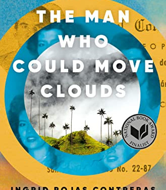 The Man Who Could Move Clouds by Contreras, Ingrid Rojas-Hardcover