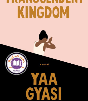 Transcendent Kingdom by Yaa Gyasi -Hardcover