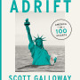 Adrift: America in 100 Charts by Galloway, Scott-Hardcover