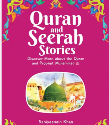 Quran and Seerah Stories for Kids By Saniyasnain Khan-Hardcover