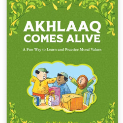 Akhlaaq Comes Alive By Sr. Nafees Khan