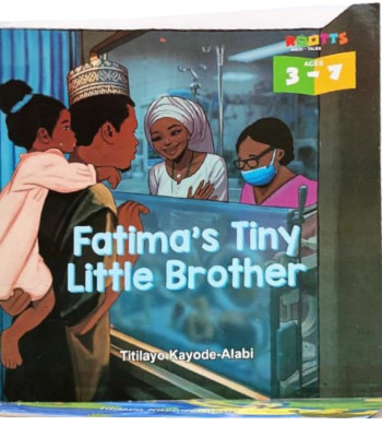 Fatima’s Tiny Little Brother by Titilayo Kayode-Alabi