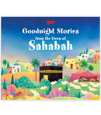 Goodnight Stories from the Lives of the Sahabah By Saniyasnain Khan-Hardcover
