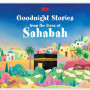 Goodnight Stories from the Lives of the Sahabah By Saniyasnain Khan-Hardcover